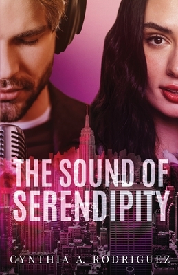 The Sound of Serendipity: An Age-Gap Workplace Romance by Cynthia A. Rodriguez