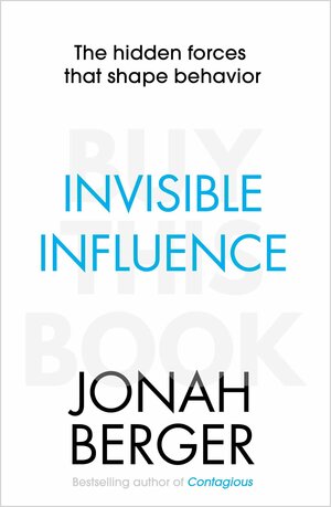 Invisible Influence by Jonah Berger