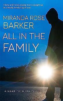 All in the Family: A Near-To-Home Mystery by Miranda Rose Barker