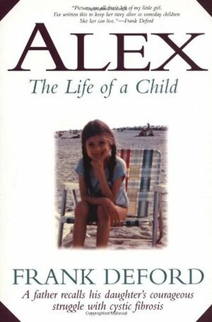 Alex: The Life of a Child by Frank Deford