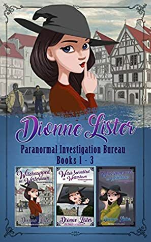 Paranormal Investigation Bureau Cosy Mystery Series Novels 1 - 3 by Dionne Lister