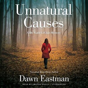 Unnatural Causes by Dawn Eastman