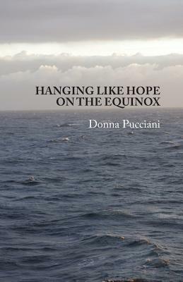 Hanging Like Hope on the Equinox by Donna Pucciani