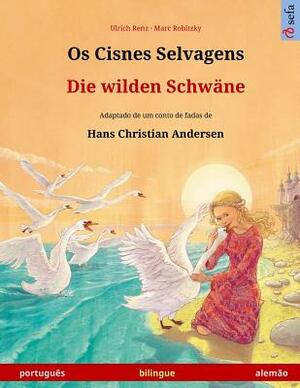 Os Cisnes Selvagens - Die wilden Schwäne. Livro infantil bilingue adaptado de um conto de fadas de Hans Christian Andersen (português - alemão) by 