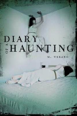 Diary of a Haunting by M. Verano