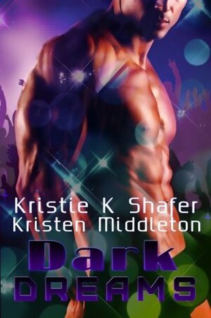 Dark Dreams by Kristen Middleton, Kristie K. Shafer