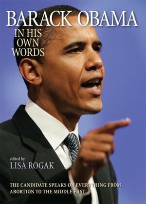 Barack Obama: In His Own Words by Barack Obama