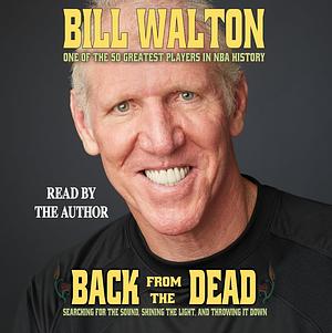 Back From the Dead by John Papanek, Bill Walton, Bill Walton