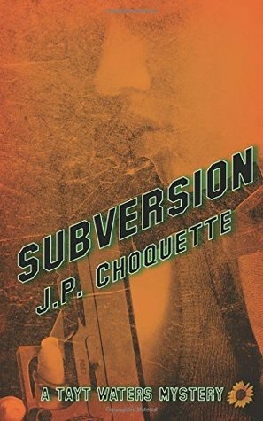 Subversion by J.P. Choquette