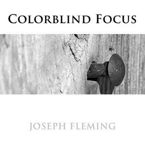 Colorblind Focus by Joseph Fleming