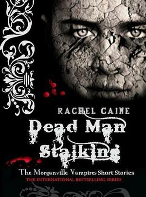 Dead Man Stalking by Rachel Caine