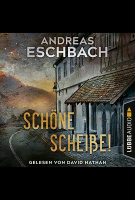 Schöne Scheiße! by Andreas Eschbach