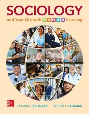 Sociology and Your Life with P.O.W.E.R. Learning by Richard T. Schaefer, Robert S. Feldman