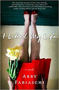 I Liked My Life by Abby Fabiaschi