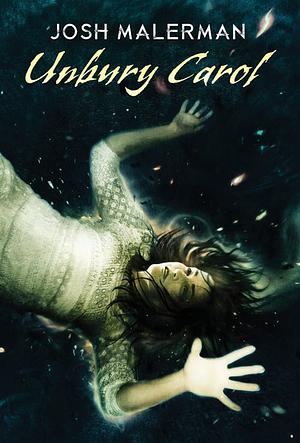 Unbury Carol by Josh Malerman