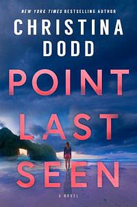 Point Last Seen: A Novel by Christina Dodd