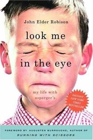 Look Me in the Eye: My Life with Asperger's by John Elder Robison