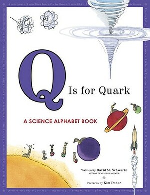 Q Is for Quark: A Science Alphabet Book by David M. Schwartz