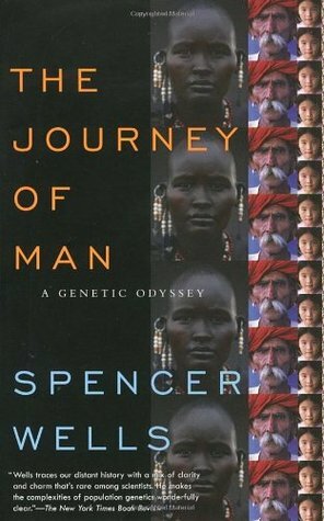 The Journey of Man: A Genetic Odyssey by Spencer Wells