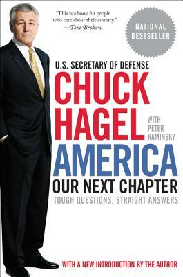 America: Our Next Chapter: Tough Questions, Straight Answers by Chuck Hagel, Peter Kaminsky