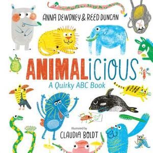 Animalicious: A Quirky ABC Book by Reed Duncan, Anna Dewdney