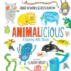 Animalicious: A Quirky ABC Book by Anna Dewdney, Reed Duncan