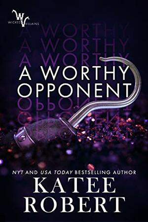 A Worthy Opponent by Katee Robert