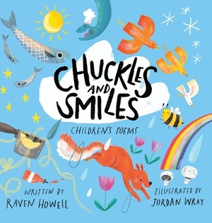 Chuckles and Smiles: Children's Poems by Raven Howell