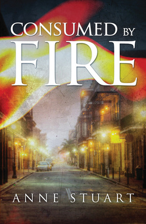Consumed by Fire by Anne Stuart
