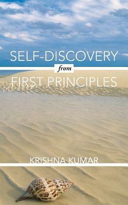 Self-Discovery from First Principles by Krishna Kumar