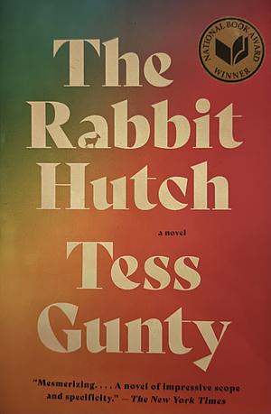 The Rabbit Hutch: A novel by Tess Gunty, Tess Gunty