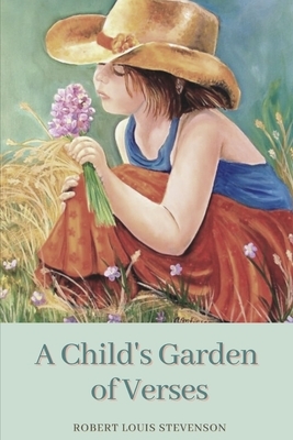 A Child's Garden of Verses: Illustrated by Robert Louis Stevenson