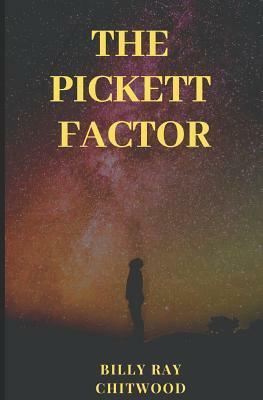 The Pickett Factor by Billy Ray Chitwood