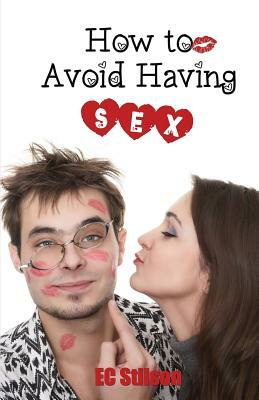 How to Avoid Having Sex: The Perfect Wedding Gift by Ec Stilson