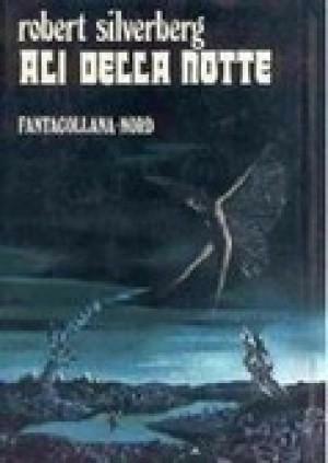 Ali della notte by Robert Silverberg