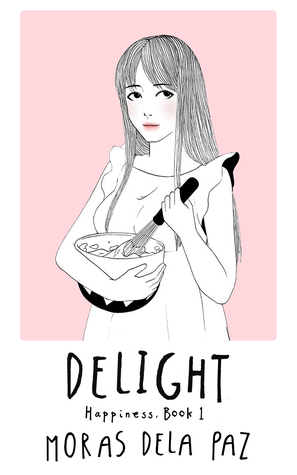 Delight (Happiness, #1) by Moras Dela Paz