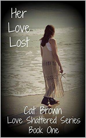 Her Love Lost by Laura Wyatt, Cat Brown, Katie Hannuksela