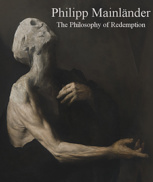 The Philosophy of Redemption by Philipp Batz, Philipp Mainländer