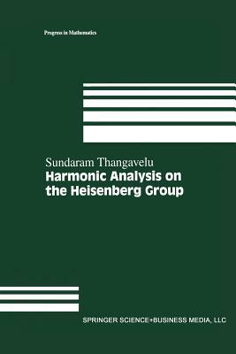 Harmonic Analysis on the Heisenberg Group by 