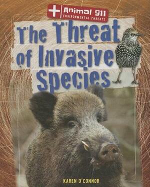 The Threat of Invasive Species by Karen O'Connor