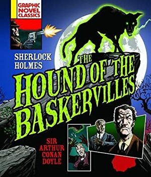 Graphic Novel Classics: The Hound of the Baskervilles by Claire Bampton, Arthur Conan Doyle, Anthony Williams