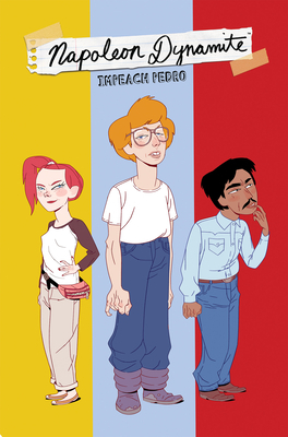 Napoleon Dynamite: Impeach Pedro by Alejandro Verdugo, Carlos Guzman-Verdugo