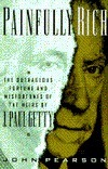 Painfully Rich: The Outrageous Fortune and Misfortunes of the Heirs of J. Paul Getty by John Pearson