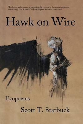 Hawk on Wire: Ecopoems by Scott T. Starbuck