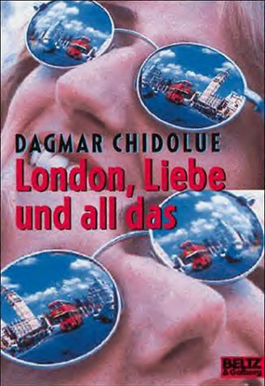 London, Liebe und all das by Dagmar Chidolue