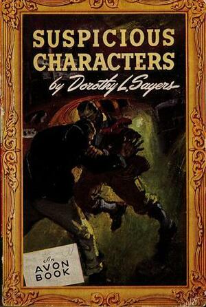 Suspicious Characters by Dorothy L. Sayers