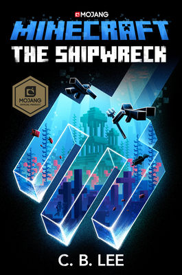 Minecraft: The Shipwreck: An Official Minecraft Novel by C.B. Lee