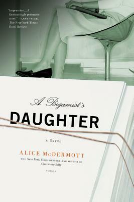 Bigamist's Daughter by Alice McDermott