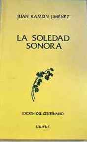 La Soledad Sonora by Juan Ramón Jiménez