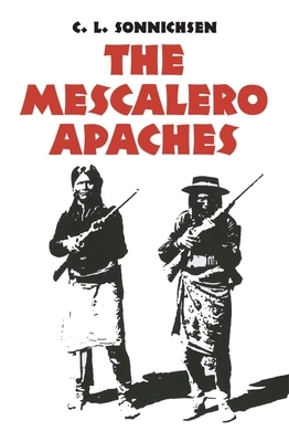 The Mescalero Apaches, Volume 51 by C. L. Sonnichsen